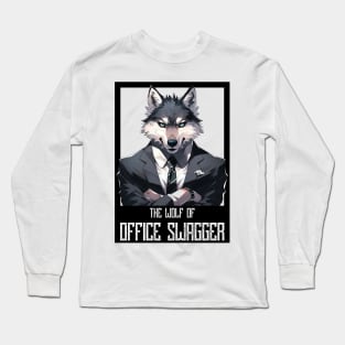 The Wolf of office swagger Long Sleeve T-Shirt